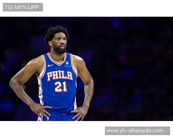 恩比德重拾状态展现封盖能力与防守影响力引发关注